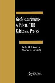 Title: GeoMeasurements by Pulsing TDR Cables and Probes / Edition 1, Author: Kevin M O'Connor
