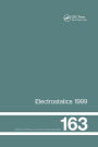 Electrostatics 1999, Proceedings of the 10th INT Conference, Cambridge, UK, 28-31 March 1999 / Edition 1