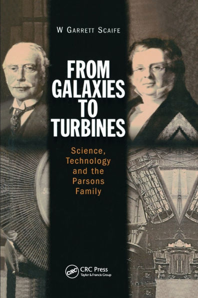 From Galaxies to Turbines: Science, Technology and the Parsons Family / Edition 1