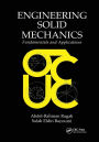 Engineering Solid Mechanics: Fundamentals and Applications / Edition 1