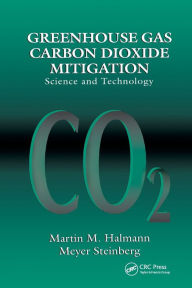 Title: Greenhouse Gas Carbon Dioxide Mitigation: Science and Technology / Edition 1, Author: Martin M. Halmann