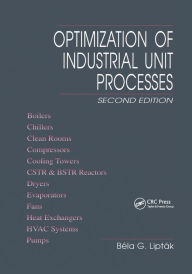 Title: Optimization of Industrial Unit Processes / Edition 2, Author: Bela G. Liptak