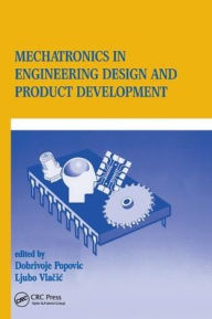Title: Mechatronics in Engineering Design and Product Development / Edition 1, Author: Dobrivojie Popovich