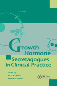 Title: Growth Hormone Secretagogues in Clinical Practice / Edition 1, Author: Barry B. Bercu