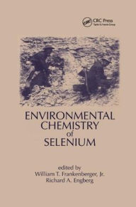 Title: Environmental Chemistry of Selenium / Edition 1, Author: William T. Frankenberger