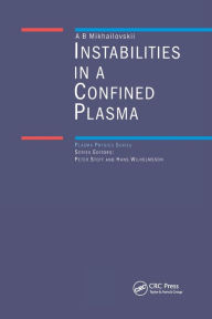 Title: Instabilities in a Confined Plasma / Edition 1, Author: A.B Mikhailovskii