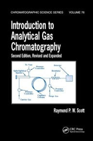 Title: Introduction to Analytical Gas Chromatography, Revised and Expanded / Edition 2, Author: Raymond P.W. Scott