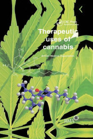 Title: Therapeutic Uses of Cannabis / Edition 1, Author: British Medical Association