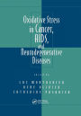 Oxidative Stress in Cancer, AIDS, and Neurodegenerative Diseases / Edition 1