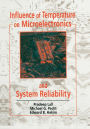 Influence of Temperature on Microelectronics and System Reliability: A Physics of Failure Approach / Edition 1