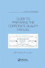 Guide to Preparing the Corporate Quality Manual / Edition 1