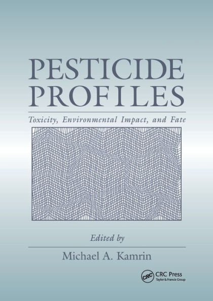 Pesticide Profiles: Toxicity, Environmental Impact, and Fate / Edition 1