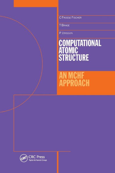 Computational Atomic Structure: An MCHF Approach / Edition 1