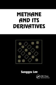 Title: Methane and its Derivatives / Edition 1, Author: Sunggyu Lee