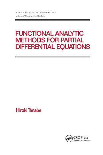 Functional Analytic Methods for Partial Differential Equations / Edition 1