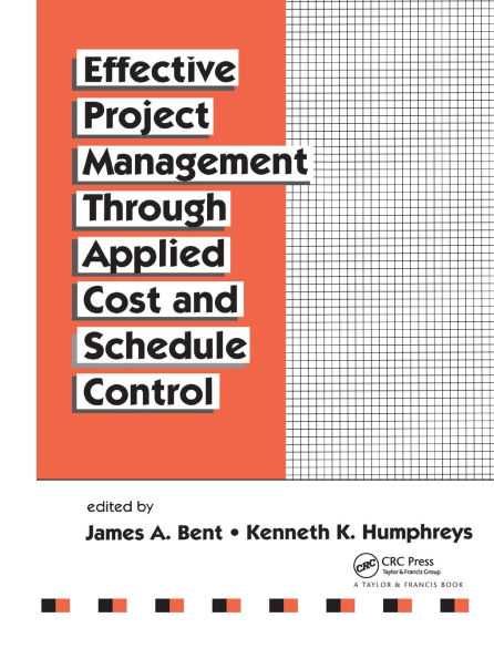 Effective Project Management Through Applied Cost and Schedule Control / Edition 1