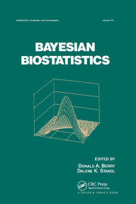 Title: Bayesian Biostatistics / Edition 1, Author: Donald A. Berry