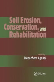 Title: Soil Erosion, Conservation, and Rehabilitation / Edition 1, Author: Menachem Agassi