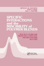 Specific Interactions and the Miscibility of Polymer Blends / Edition 1