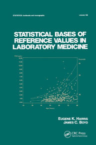 Title: Statistical Bases of Reference Values in Laboratory Medicine / Edition 1, Author: Eugene K. Harris