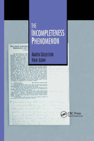 Title: The Incompleteness Phenomenon / Edition 1, Author: Martin Goldstern