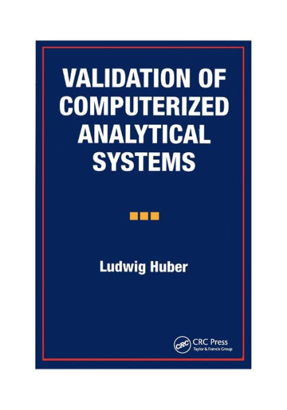 Validation of Computerized Analytical Systems / Edition 1