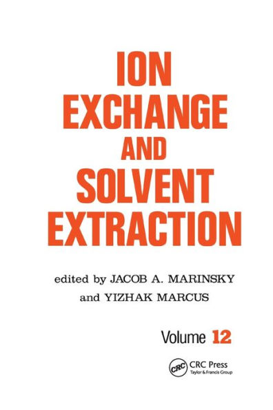 Ion Exchange and Solvent Extraction: A Series of Advances, Volume 12 / Edition 1