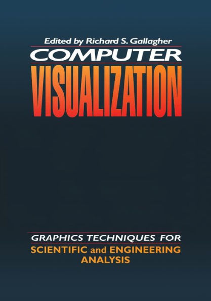 Computer Visualization: Graphics Techniques for Engineering and Scientific Analysis / Edition 1