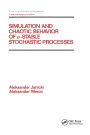 Simulation and Chaotic Behavior of Alpha-stable Stochastic Processes / Edition 1