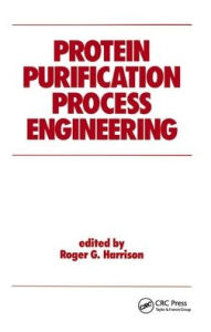 Title: Protein Purification Process Engineering / Edition 1, Author: Roger Harrison