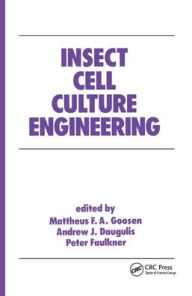 Title: Insect Cell Culture Engineering / Edition 1, Author: Mattheus F. A. Goosen