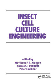Title: Insect Cell Culture Engineering / Edition 1, Author: Mattheus F. A. Goosen