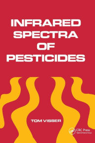 Title: Infrared Spectra of Pesticides / Edition 1, Author: Tom Visser