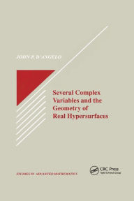 Title: Several Complex Variables and the Geometry of Real Hypersurfaces / Edition 1, Author: John P. D'Angelo