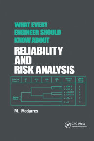 Title: What Every Engineer Should Know about Reliability and Risk Analysis / Edition 1, Author: Mohammad Modarres
