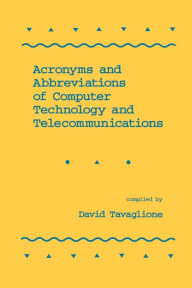 Title: Acronyms and Abbreviations of Computer Technology and Telecommunications / Edition 1, Author: David Tavaglione