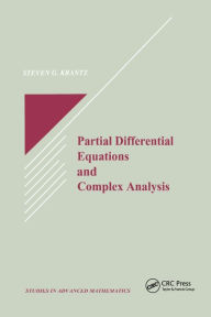 Title: Partial Differential Equations and Complex Analysis / Edition 1, Author: Steven G. Krantz