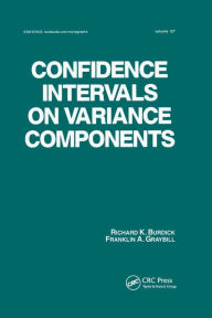 Title: Confidence Intervals on Variance Components / Edition 1, Author: Richard K. Burdick