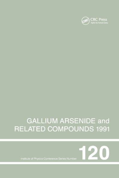 Gallium Arsenide and Related Compounds 1991, Proceedings of the Eighteenth INT Symposium, 9-12 September Seattle, USA