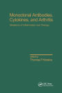 Monoclonal Antibodies: Cytokines and Arthritis, Mediators of Inflammation and Therapy / Edition 1