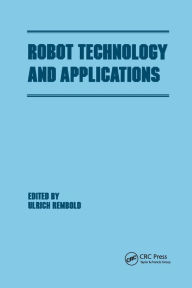 Title: Robot Technology and Applications / Edition 1, Author: Rembold