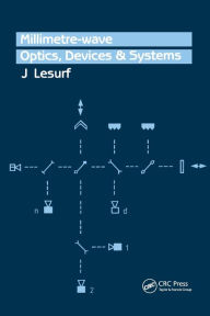 Title: Millimetre-Wave Optics, Devices and Systems / Edition 1, Author: J.C.G Lesurf