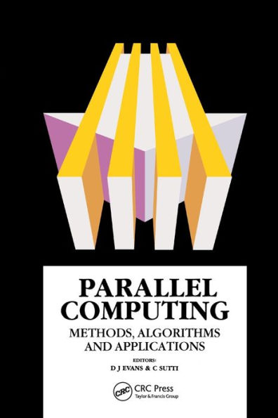 Parallel Computing: Methods, Algorithms and Applications / Edition 1