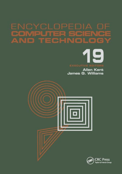 Encyclopedia of Computer Science and Technology: Volume 19 - Supplement 4: Access Technoogy: Inc. to Symbol Manipulation Patkages / Edition 1