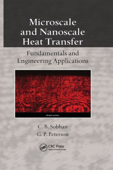 Microscale and Nanoscale Heat Transfer: Fundamentals and Engineering Applications / Edition 1