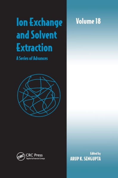 Ion Exchange and Solvent Extraction: A Series of Advances, Volume 18 / Edition 1