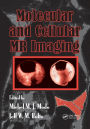Molecular and Cellular MR Imaging / Edition 1