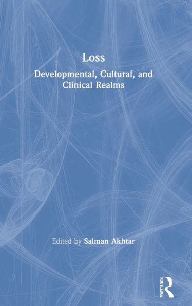 Loss: Developmental, Cultural, and Clinical Realms / Edition 1