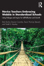 Novice Teachers Embracing Wobble in Standardized Schools: Using Dialogue and Inquiry for Self-Reflection and Growth