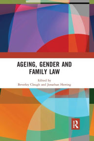 Title: Ageing, Gender and Family Law / Edition 1, Author: Beverley Clough